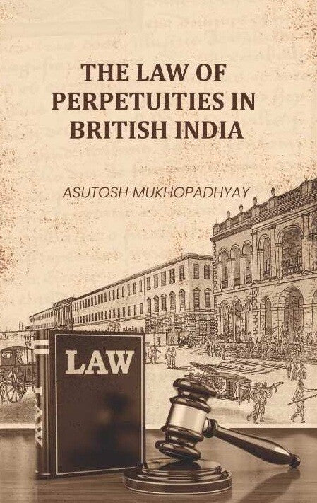 The Law of Perpetuities in British India - Gyan Books Grab2Buy Gyan Books Grab2Buy