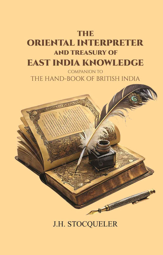 The Oriental Interpreter and Treasury of East India Knowledge : Companion To "The Hand-book Of British India - Gyan Books Grab2Buy Gyan Books Grab2Buy