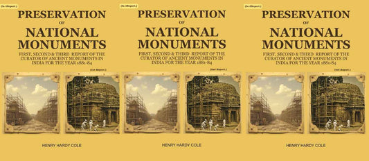 Preservation of National Monuments: First, Second & Third Report of the Curator of Ancient Monuments in India For the year 1881-84 (Set of first, 2nd & 3rd reports) - Gyan Books