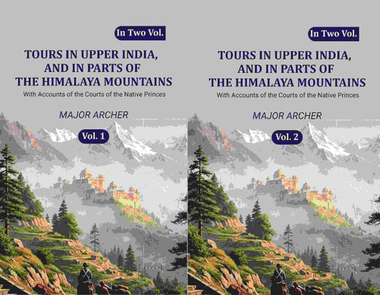 Tours in Upper India, and in Parts of the Himalaya Mountains: With Accounts of the Courts of the Native Princes (2 Vols. Set) - Gyan Books Grab2Buy Gyan Books Grab2Buy