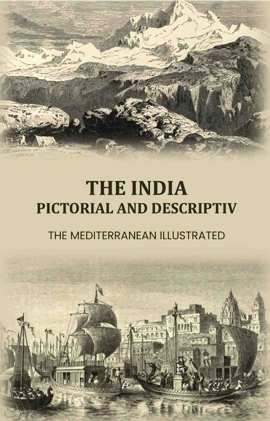 The India Pictorial and Descriptive: The Mediterranean illustrated - Gyan Books Grab2Buy Gyan Books Grab2Buy