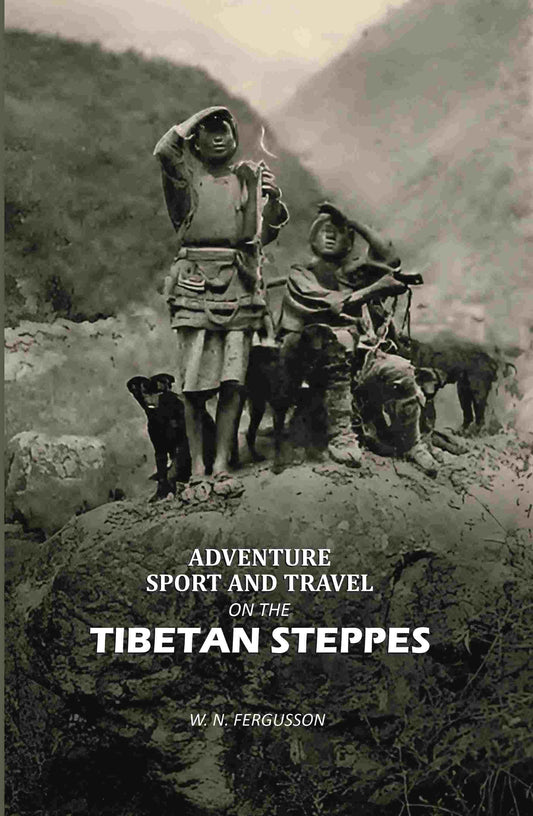 Adventure, Sport and Travel on the Tibetan Steppes - Gyan Books