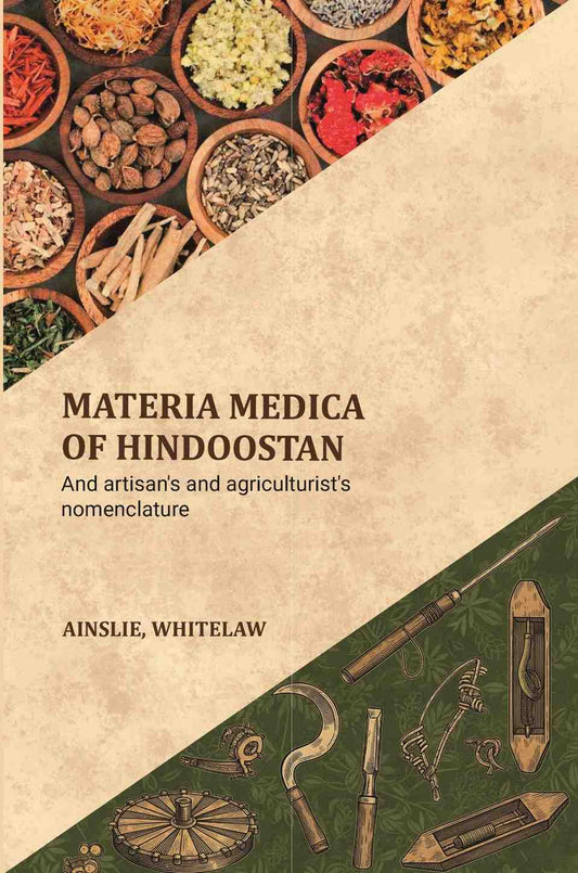 Materia medica of Hindoostan: And artisan's and agriculturist's nomenclature - Gyan Books