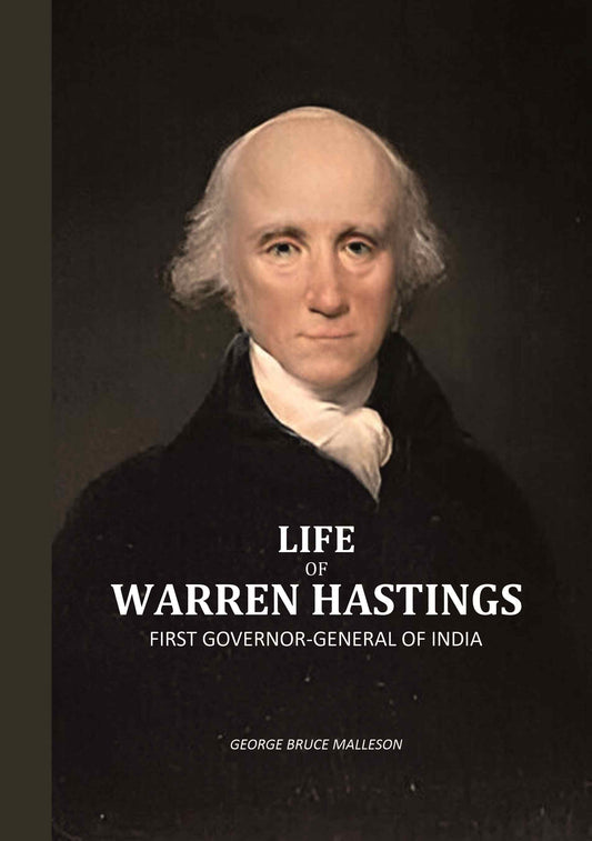 Life Of Warren Hastings: First Governor-General Of India - Gyan Books