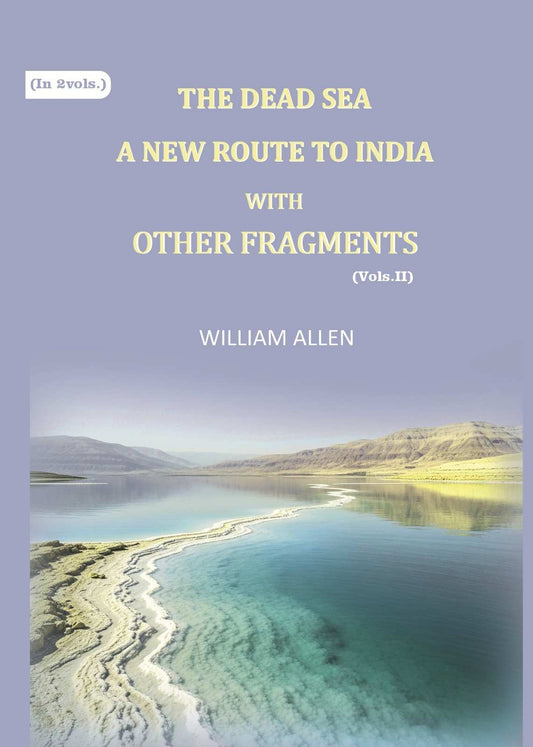The Dead sea, a new route to India: with other fragments (2nd) - Gyan Books Grab2Buy Gyan Books Grab2Buy