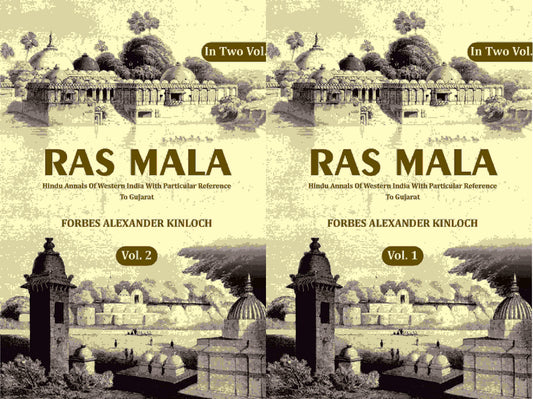 Ras Mala: Hindu Annals Of Western India With Particular Reference To Gujarat (2 Vols. Set) - Gyan Books