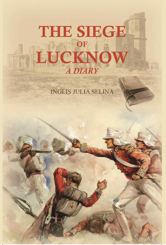The siege of Lucknow: A Diary - Gyan Books Grab2Buy Gyan Books Grab2Buy