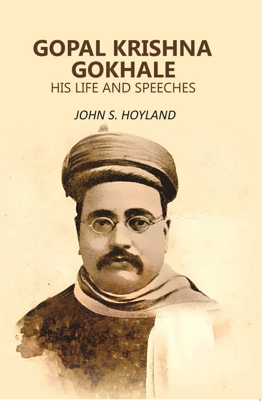 Gopal Krishna Gokhale: his Life and Speeches - Gyan Books