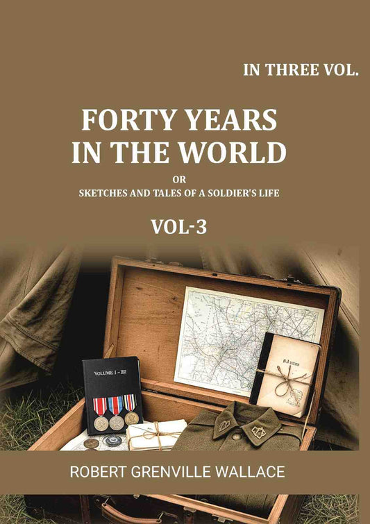Forty Years in the World: Or, Sketches and Tales of a Soldier's Life (3rd) - Gyan Books