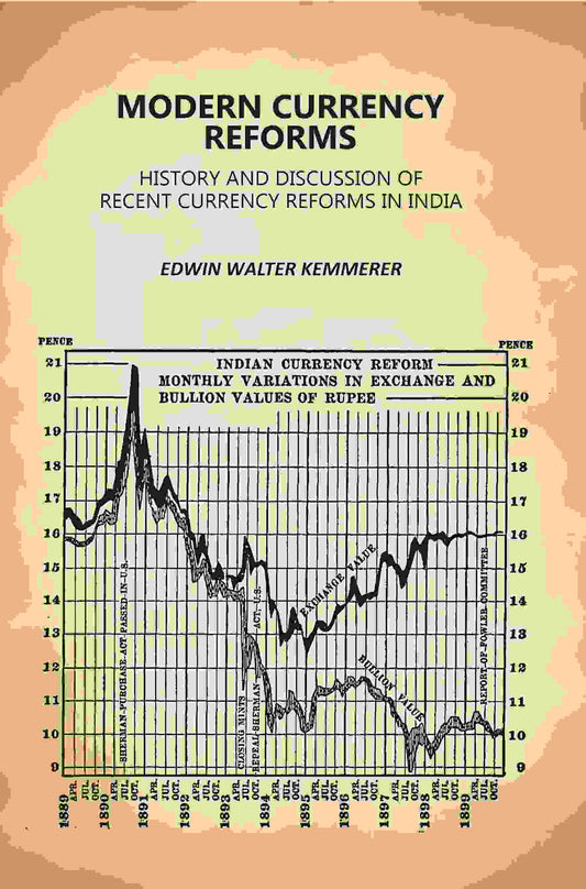 Modern Currency Reforms: History and Discussion of Recent Currency Reforms in India - Gyan Books