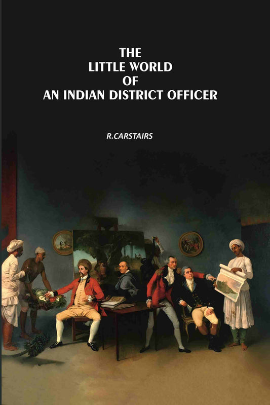 The Little World Of An Indian District Officer - Gyan Books Grab2Buy Gyan Books Grab2Buy