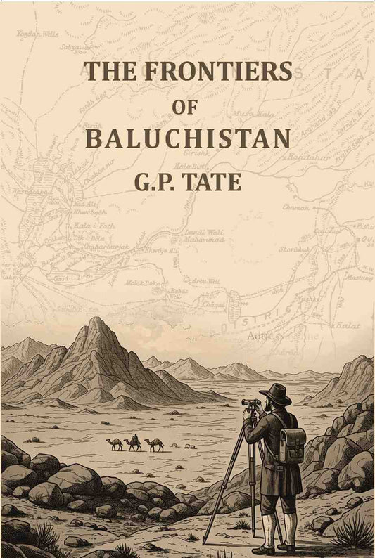 The frontiers of Baluchistan: Travels on the borders of Persia and Afghanistan - Gyan Books Grab2Buy Gyan Books Grab2Buy