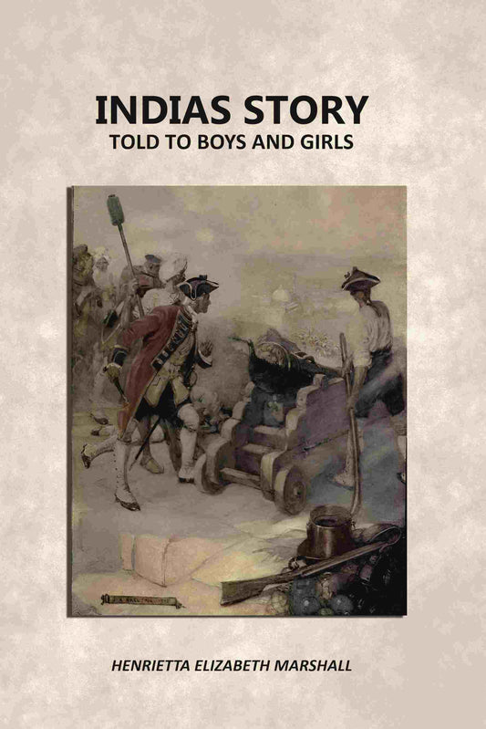 Indias Story: Told To Boys And Girls - Gyan Books