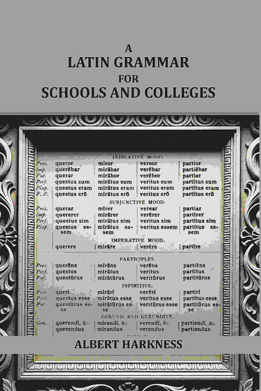 A latin grammar for schools and colleges - Gyan Books