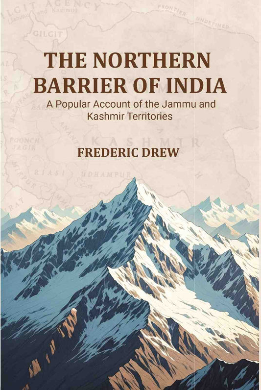 The Northern Barrier of India: A Popular Account of the Jammu and Kashmir Territories - Gyan Books Grab2Buy Gyan Books Grab2Buy