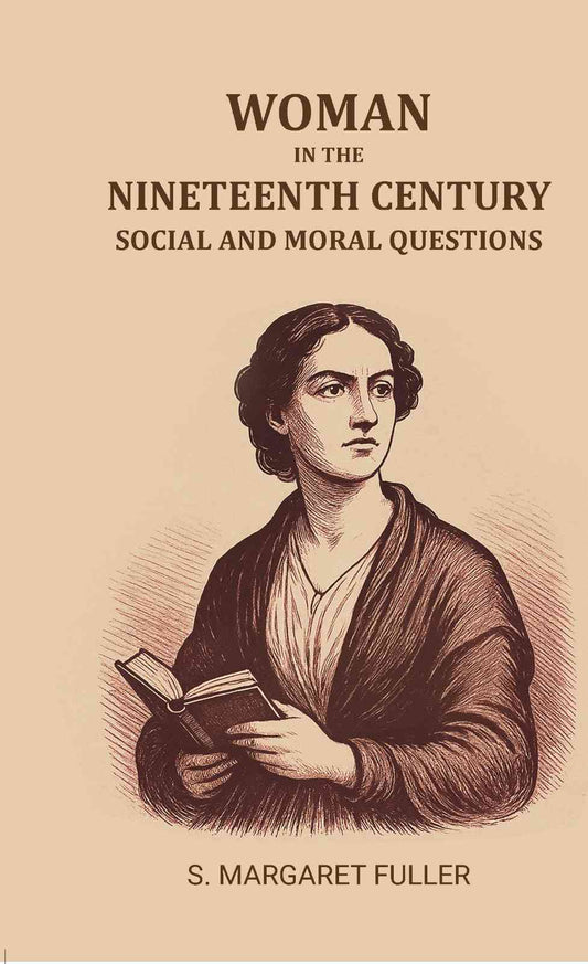Woman in the Nineteenth Century: Social and moral questions - Gyan Books Grab2Buy Gyan Books Grab2Buy