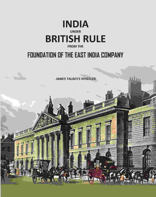 India Under British Rule from the Foundation of the East India Company - Gyan Books
