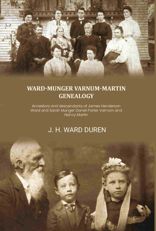 Ward-Munger Varnum-Martin genealogy: Ancestors and descendants of James Henderson Ward and Sarah Munger Daniel Porter Varnum and Nancy Martin - Gyan Books Grab2Buy Gyan Books Grab2Buy