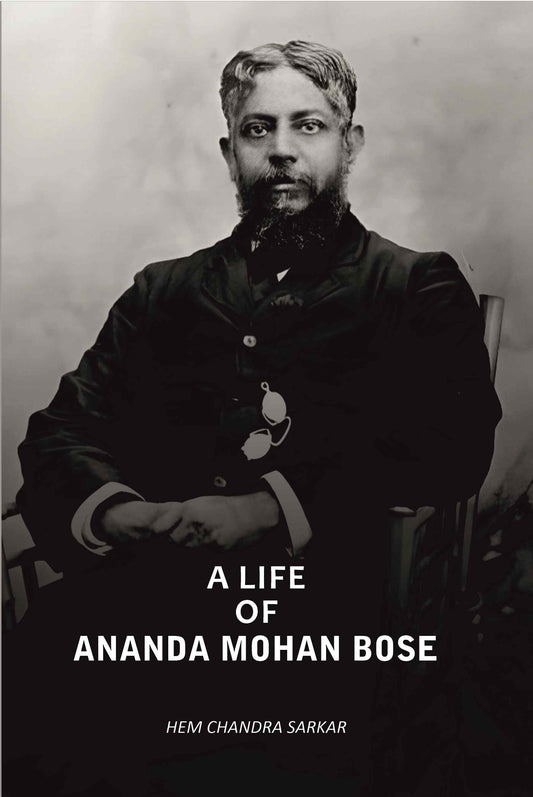 A Life Of Ananda Mohan Bose - Gyan Books