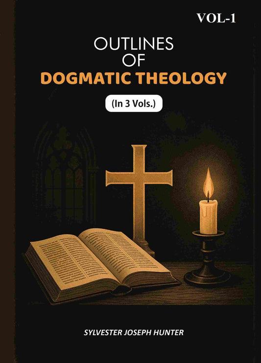 Outlines Of Dogmatic Theology (1st) - Gyan Books