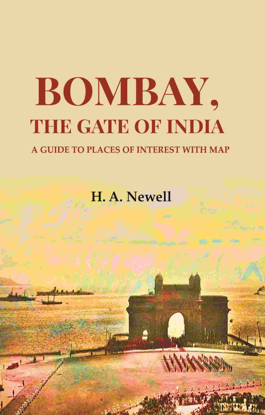 Bombay, the Gate of India: A Guide to Places of Interest with Map - Gyan Books