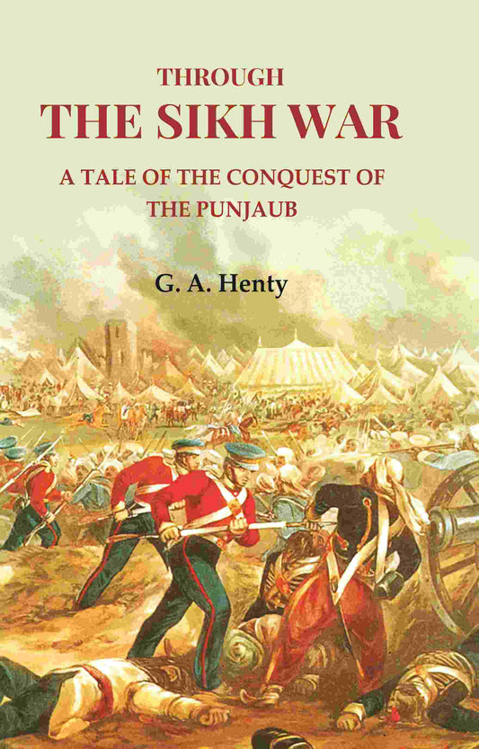 Through the Sikh War: A Tale of the Conquest of the Punjaub - Gyan Books Grab2Buy Gyan Books Grab2Buy