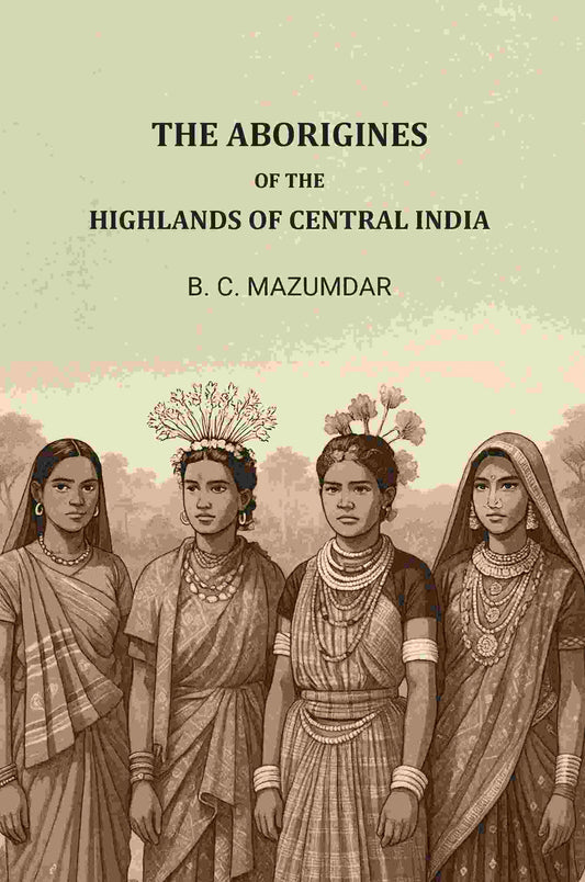 The Aborigines of The Highlands of Central India - Gyan Books Grab2Buy Gyan Books Grab2Buy