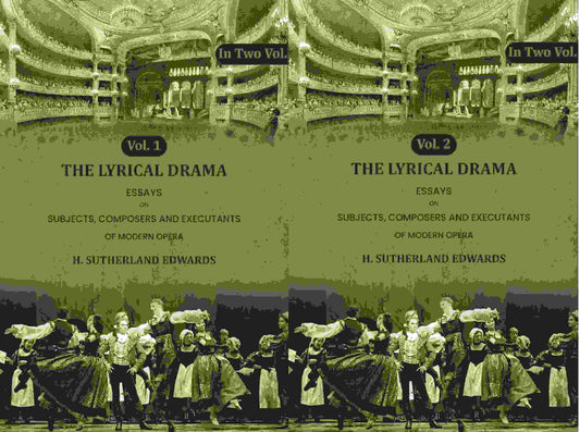 The Lyrical Drama: Essays on Subjects, Composers and Executants of Modern Opera (2 Vols. Set) - Gyan Books Grab2Buy Gyan Books Grab2Buy