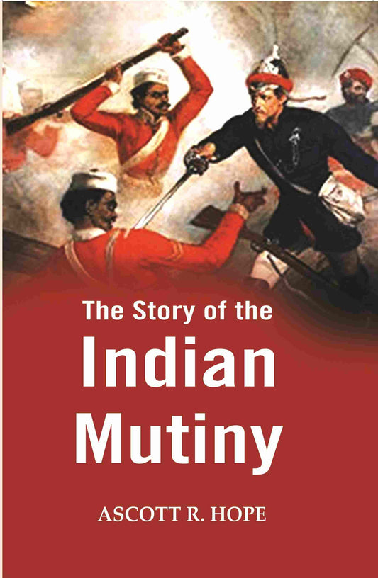 The Story of the Indian Mutiny - Gyan Books Grab2Buy Gyan Books Grab2Buy