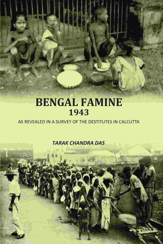 Bengal Famine 1943: As Revealed In A Survey Of The Destitutes In Calcuuta - Gyan Books