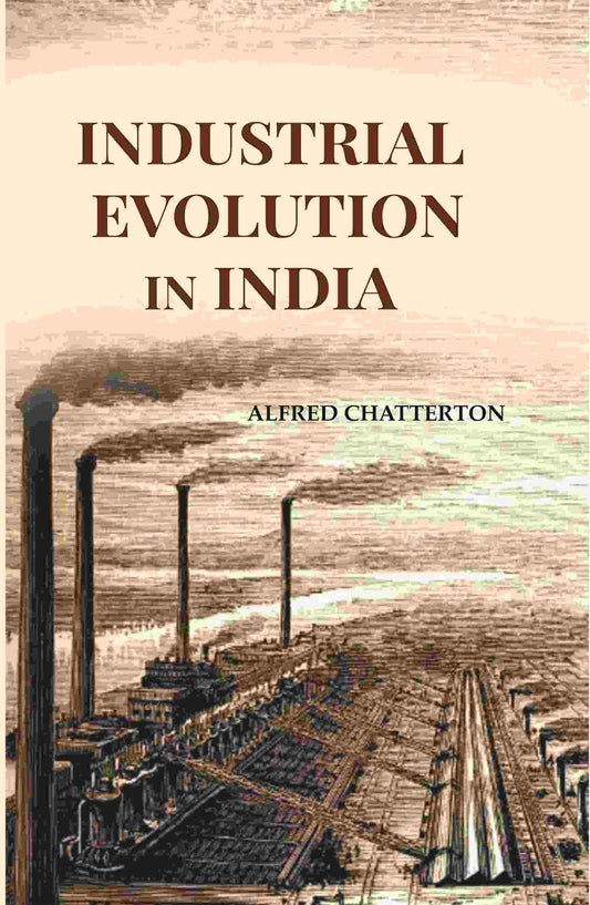 Industrial Evolution In India - Gyan Books