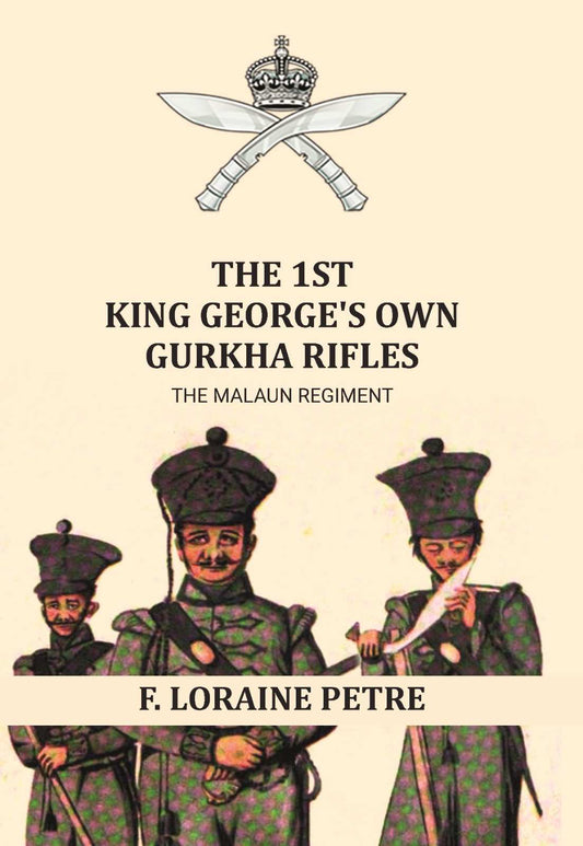 The 1st King George's Own Gurkha Rifles the Malaun Regiment. 1815-1921 - Gyan Books Grab2Buy Gyan Books Grab2Buy