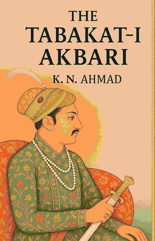 The Tabakat-i-Akbari - Gyan Books Grab2Buy Gyan Books Grab2Buy