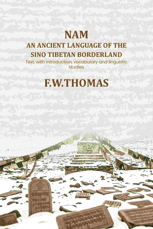 Nam an ancient language of the sino tibetan borderland: Text, with introduction, vocabulary and linguistic studies - Gyan Books