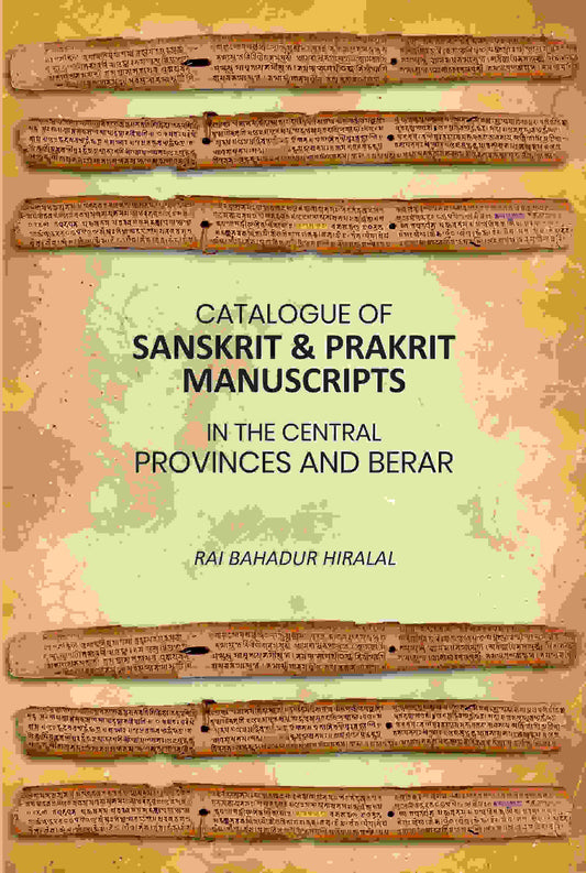 Catalogue of Sanskrit & Prakrit Manuscripts: In the Central Provinces and Berar - Gyan Books