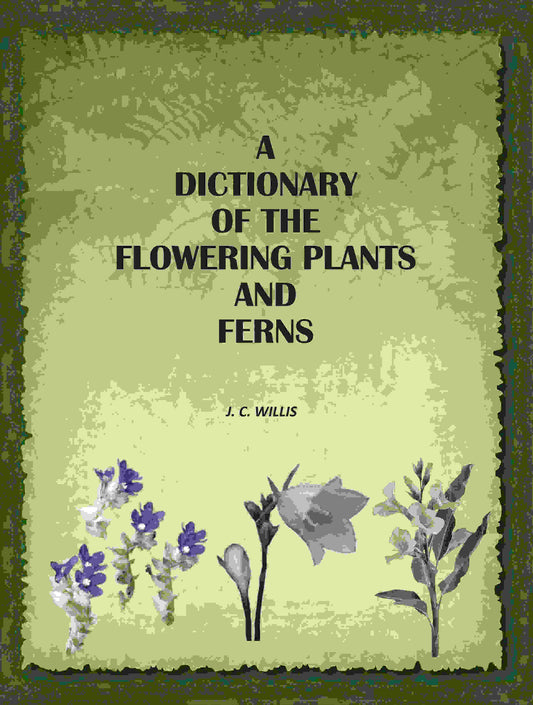 A Dictionary of the Flowering Plants and Ferns - Gyan Books