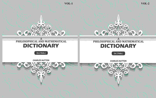 A Philosophical And Mathematical Dictionary (2 Vols. Set) - Gyan Books