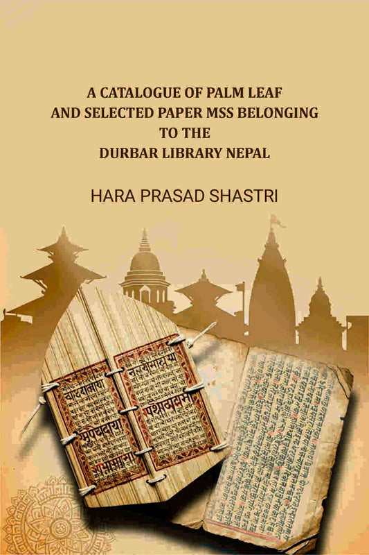 A Catalogue Of Palm Leaf And Selected Paper Mss Belonging To The Durbar Library Nepal - Gyan Books