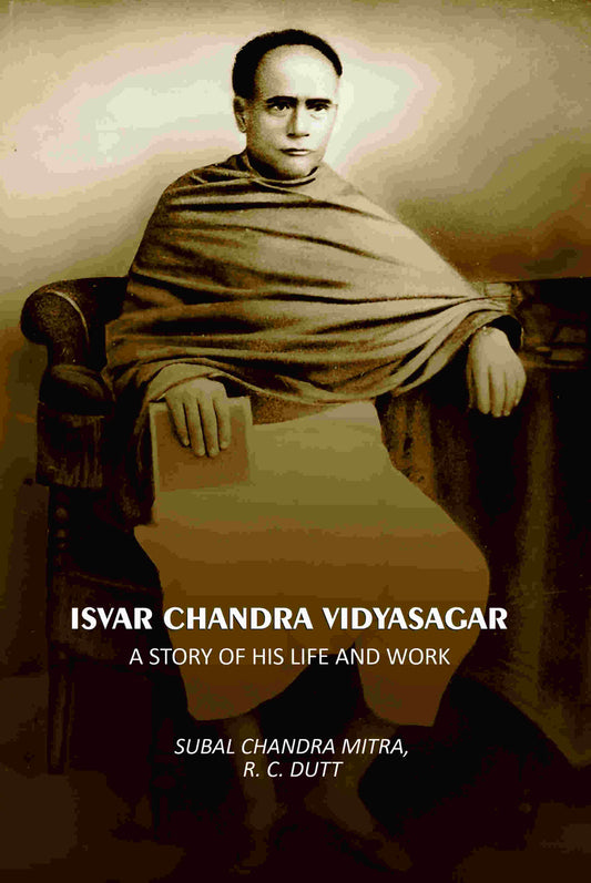 Isvar Chandra Vidyasagar: A Story Of His Life And Work - Gyan Books
