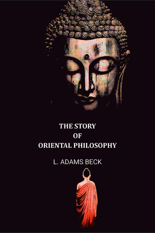 The Story of Oriental Philosophy - Gyan Books Grab2Buy Gyan Books Grab2Buy