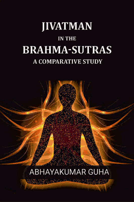 Jivatman In The Brahma-sutras: A Comparative Study - Gyan Books