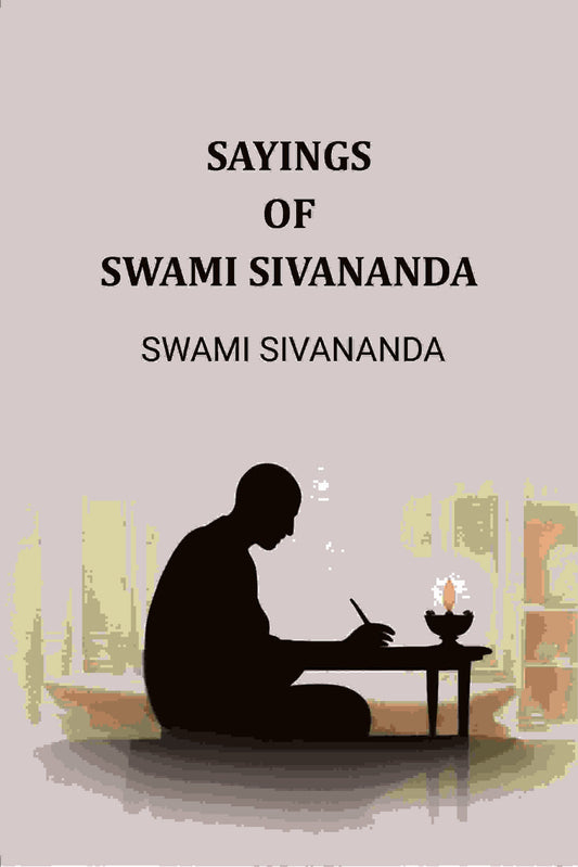 Sayings of Swami Sivananda - Gyan Books