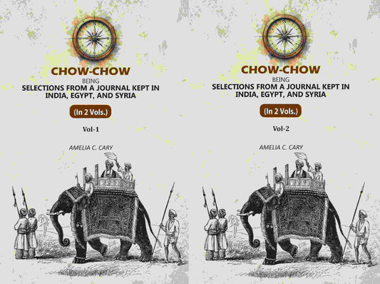 Chow-Chow: Being Selections From A Journal Kept in India, Egypt, and Syria (2 Vols. Set) - Gyan Books