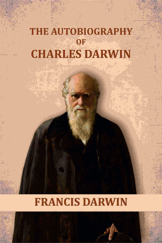 The Autobiography of Charles Darwin - Gyan Books Grab2Buy Gyan Books Grab2Buy