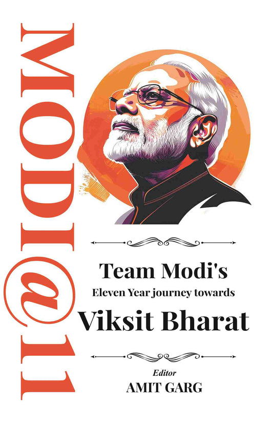 Modi@11: Team Modi's Eleven Year journey towards Viksit Bharat - Gyan Books