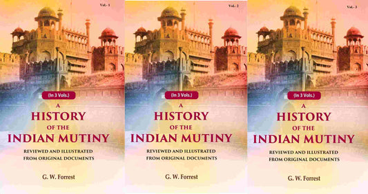 A History of the Indian Mutiny: Reviewed and Illustrated from Original Documents (3 Vols. Set) - Gyan Books