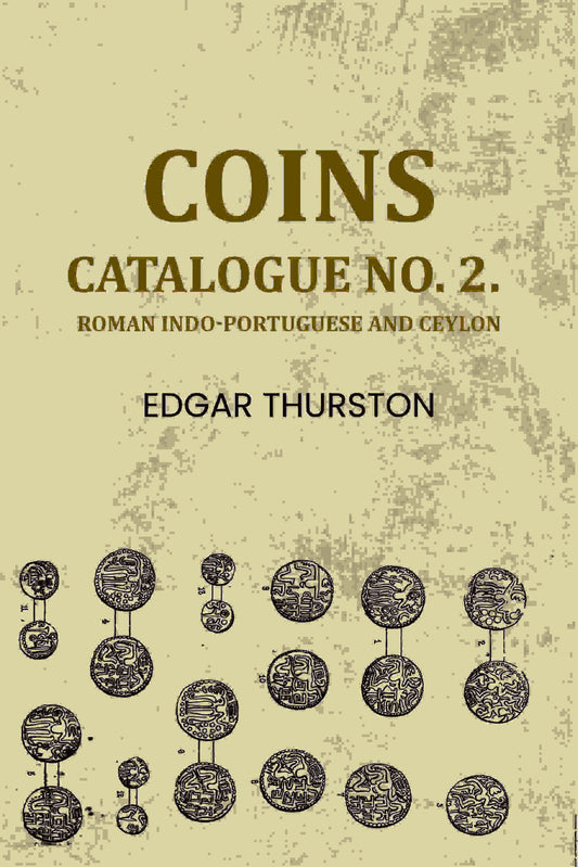 Coins: Catalogue no. 2. : Roman Indo-Portuguese and Ceylon - Gyan Books