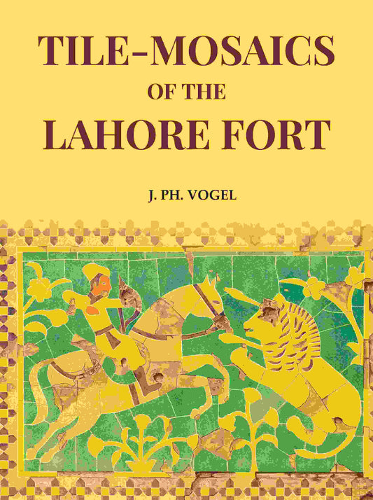 Tile-Mosaics of the Lahore Fort - Gyan Books Grab2Buy Gyan Books Grab2Buy