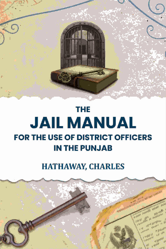 The jail manual for the use of district officers in the Punjab - Gyan Books Grab2Buy Gyan Books Grab2Buy