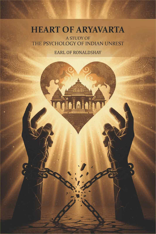 Heart of aryavarta: a study of the psychology of Indian unrest - Gyan Books